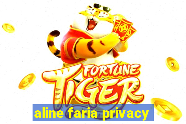 aline faria privacy